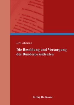 Die Besoldung und Versorgung des Bundespräsidenten von Assmann,  Jens