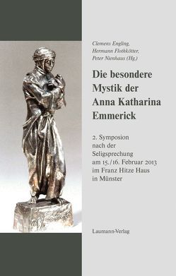 Die besondere Mystik der Anna Katharina Emmerick von Engling,  Clemens, Flothkötter,  Hermann, Nienhaus,  Peter