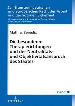 Die besonderen Therapierichtungen und der Neutralitäts- und Objektivitätsanspruch des Staates von Benedix,  Mathias, Greiner,  Stefan