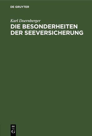 Die Besonderheiten der Seeversicherung von Doernberger,  Karl