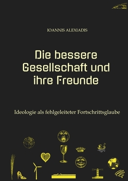 Die bessere Gesellschaft und ihre Freunde von Alexiadis,  Ioannis