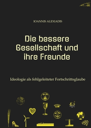 Die bessere Gesellschaft und ihre Freunde von Alexiadis,  Ioannis