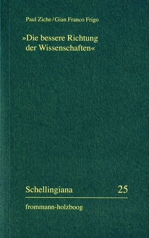 ‚Die bessere Richtung der Wissenschaften‘ von Frigo,  Gian Franco, Ziche,  Paul