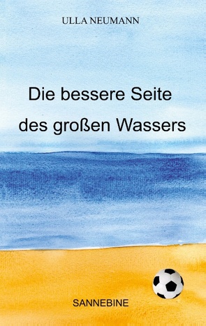 Die bessere Seite des großen Wassers von Neumann,  Ulla