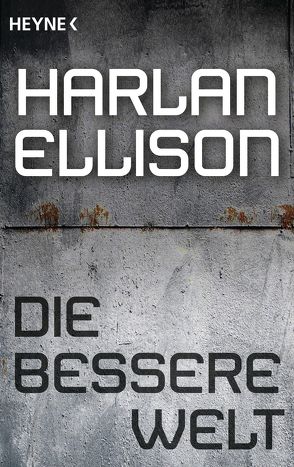 Die bessere Welt von Ellison,  Harlan, Gutmann,  Laura