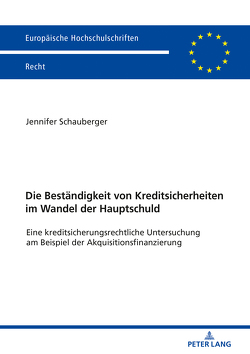 Die Beständigkeit von Kreditsicherheiten im Wandel der Hauptschuld von Schauberger,  Jennifer