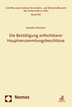 Die Bestätigung anfechtbarer Hauptversammlungsbeschlüsse von Klamaris,  Kanellos