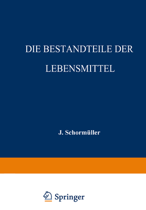 Die Bestandteile der Lebensmittel von Schormüller,  Josef