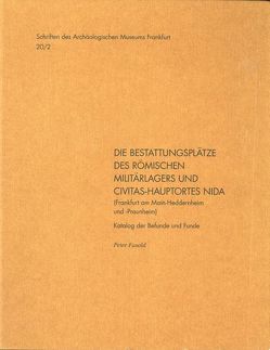 Die Bestattungsplätze des römischen Militärlagers und Civitas-Hauptortes NIDA (Frankfurt am Main-Heddernheim und -Praunheim), 2006/2011 von Fasold,  Peter