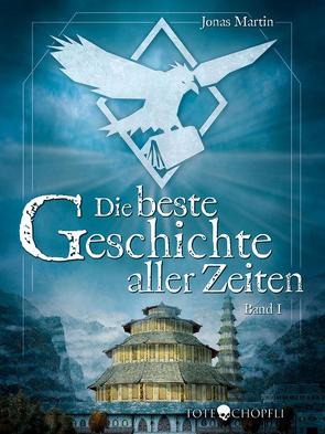 Die beste Geschichte aller Zeiten (Hardcover) von Martin,  Jonas