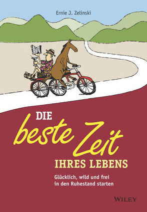 Die beste Zeit Ihres Lebens von Schieberle,  Andreas, Zelinski,  Ernie J.