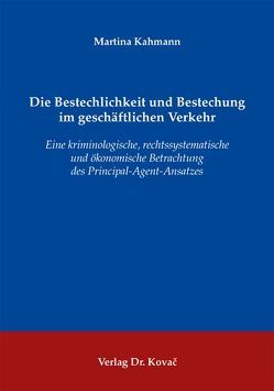 Die Bestechlichkeit und Bestechung im geschäftlichen Verkehr von Kahmann,  Martina