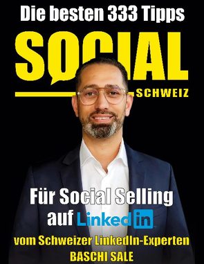 Die besten 333 Tipps für Social Selling auf LinkedIn von Sale,  Baschi