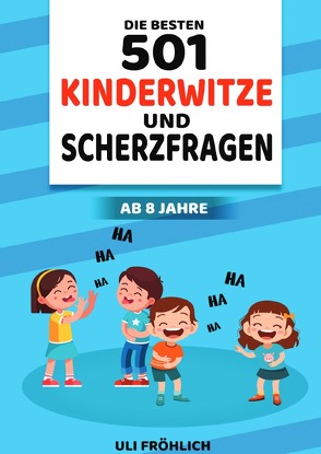 Die besten 501 Kinderwitze und Scherzfragen ab 8 Jahre von Boguslawski,  Dominik