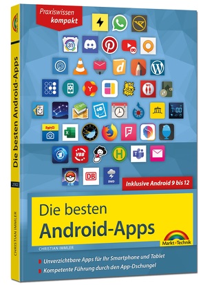 Die besten Android Apps: Für dein Smartphone und Tablet – aktuell zu Android 12, 11, 10 und 9 von Immler,  Christian