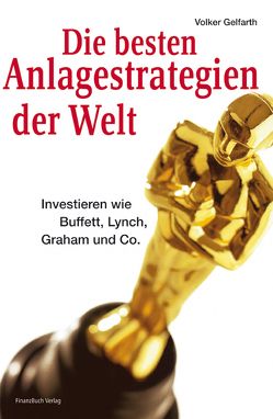 Die besten Anlagestrategien der Welt von Gelfarth,  Volker