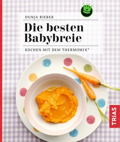 Die besten Babybreie von Rieber,  Dunja