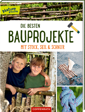 Die besten Bauprojekte mit Stock, Seil und Schnur von Rohrbeck,  Manfred, Wernsing,  Barbara