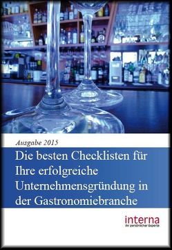 Die besten Checklisten für Ihre erfolgreiche Unternehmensgründung in der Gastronomiebranche von Mielczarek,  Jörg, Verlag interna