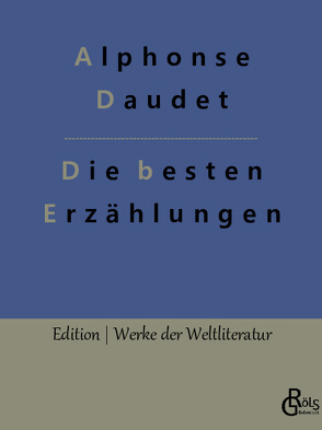 Die besten Erzählungen von Daudet,  Alphonse