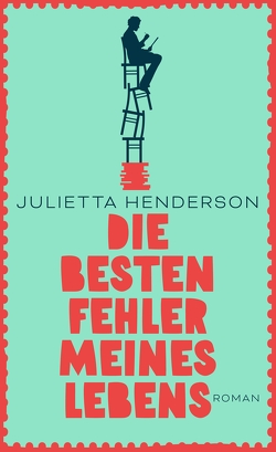 Die besten Fehler meines Lebens von Henderson,  Julietta, Zaubitzer,  Juliane