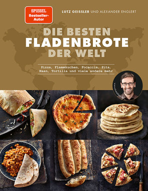 Die besten Fladenbrote der Welt von Englert,  Alexander, Geißler,  Lutz, Schüler,  Hubertus