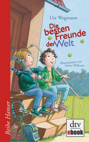 Die besten Freunde der Welt von Wegmann,  Ute, Wilharm,  Sabine