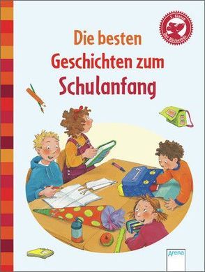 Die besten Geschichten zum Schulanfang von Brix,  Silke, Bröger,  Achim, Garbert,  Jutta, Gotzen-Beek,  Betina, Kaup,  Ulrike, Mai,  Manfred, Reichenstetter,  Friederun, Weiling-Bäcker,  Mechthild