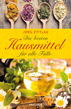 Die besten Hausmittel für alle Fälle von Zittlau,  Jörg