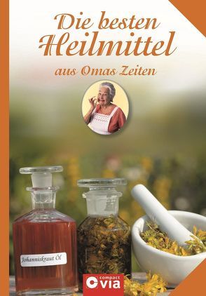 Die besten Heilmittel aus Omas Zeiten von Hoy,  Lea