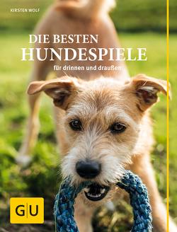 Die besten Hundespiele von Wolf,  Kirsten