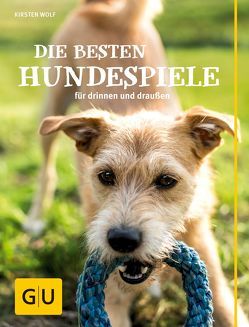 Die besten Hundespiele von Wolf,  Kirsten