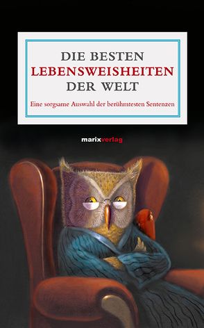 Die besten Lebensweisheiten der Welt von Maier,  Katharina