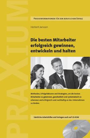 Die besten Mitarbeiter erfolgreich gewinnen, entwickeln und halten von Jansen,  Herbert