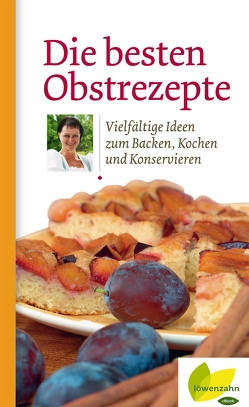 Die besten Obstrezepte von Löwenzahn Verlag