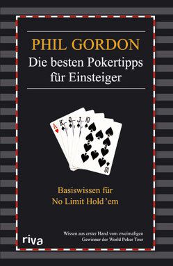 Die besten Pokertipps für Einsteiger von Gordon,  Phil