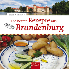 Die besten Rezepte aus Brandenburg von Kleinschmidt,  Torsten