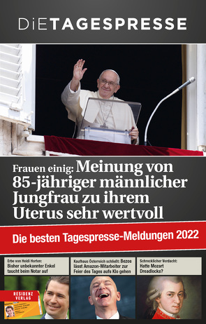 Die besten Tagespresse-Meldungen 2022 von Die Tagespresse