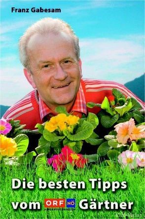 Die besten Tipps vom Radio-NÖ Gärtner von Gabesam,  Franz