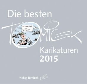 Die besten Tomicek Karikaturen 2015 von Tomicek,  Jürgen