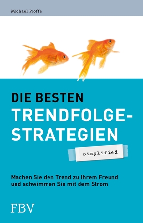 Die besten Trendfolgestrategien – simplified von Proffe,  Michael