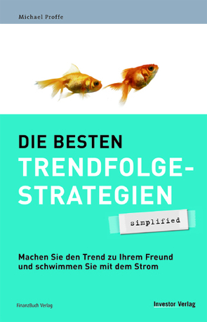 Die besten Trendfolgestrategien – simplified von Proffe,  Michael