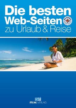 Die besten Web-Seiten zu Urlaub & Reise von Weber,  Mathias