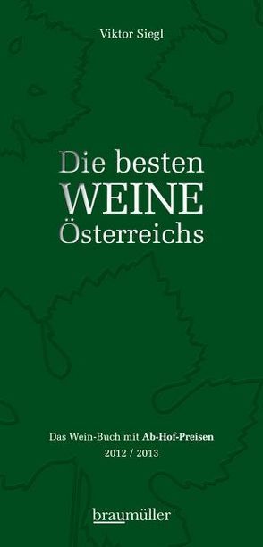 Die besten Weine Österreichs 2012/2013 von Siegl,  Viktor