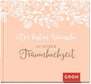 Die besten Wünsche zu eurer Traumhochzeit von Groh Verlag