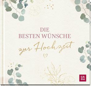 Die besten Wünsche zur Hochzeit von Groh Verlag