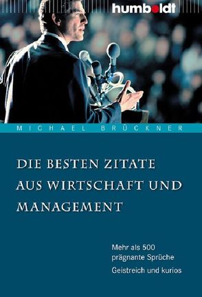 Die besten Zitate aus Wirtschaft und Management von Brueckner,  Michael