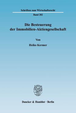 Die Besteuerung der Immobilien-Aktiengesellschaft. von Kermer,  Heiko