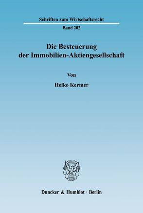 Die Besteuerung der Immobilien-Aktiengesellschaft. von Kermer,  Heiko