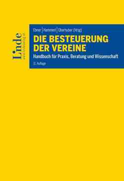 Die Besteuerung der Vereine von Bavenek-Weber,  Hedwig, Ebner,  Andrea, Hammerl,  Christian, Kempf,  Oliver, Oberhuber,  Kurt, Proksch,  Franz, Schuchter,  Helmut, Zirngast,  Sabine